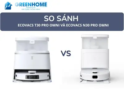 So Sánh Ecovacs T30 Pro Omni và N30 Pro Omni: Chọn Robot Hút Bụi Nào Tốt Hơn?