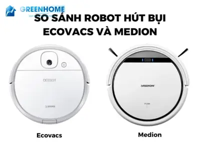 So Sánh Robot Hút Bụi Ecovacs Và Medion: Lựa Chọn Nào Tối Ưu?